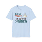 Mind Your Business T-Shirt