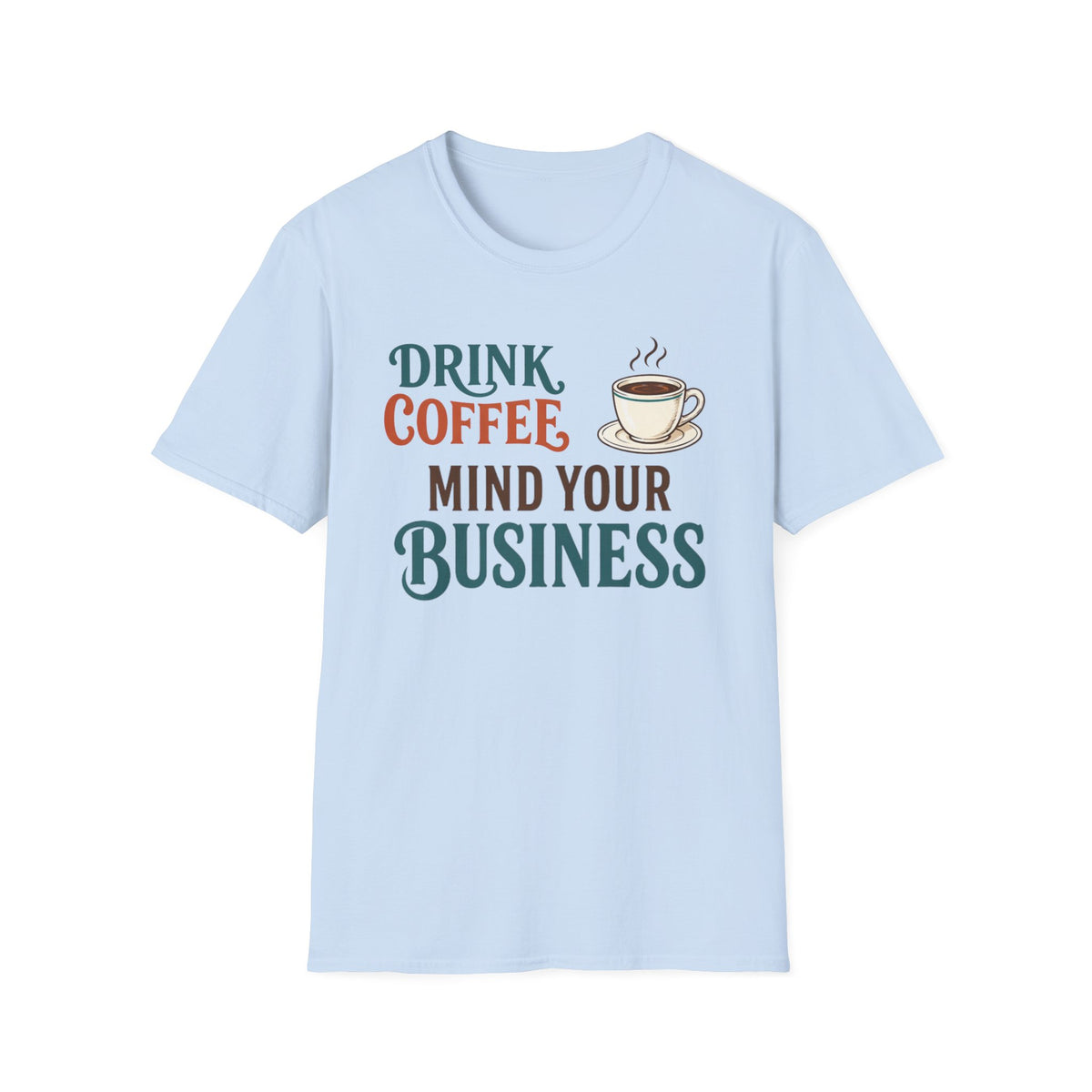 Mind Your Business T-Shirt