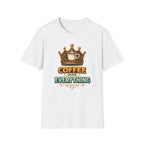 Coffee Over Everything T-Shirt