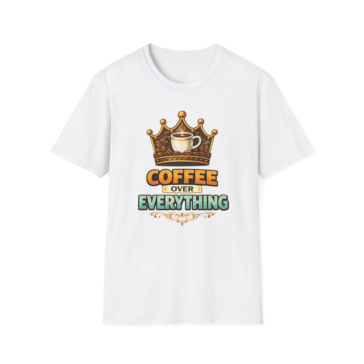 Coffee Over Everything T-Shirt