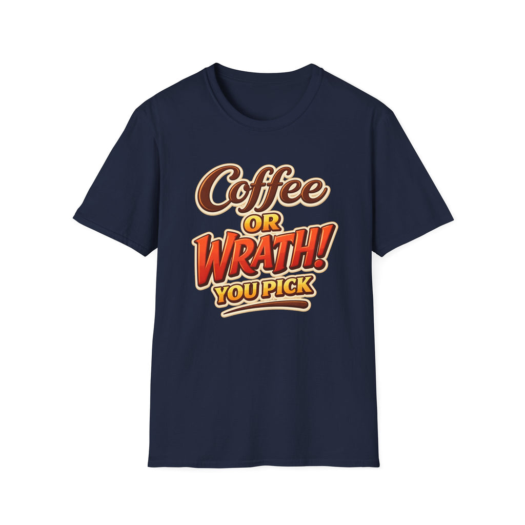 Coffee or Wrath T-Shirt