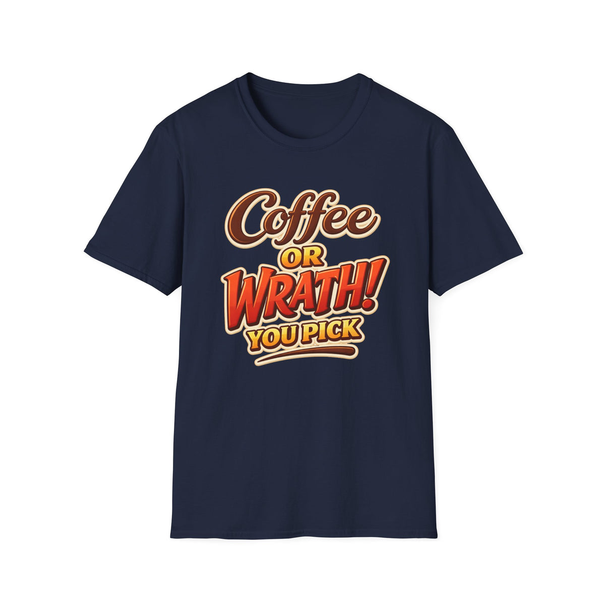 Coffee or Wrath T-Shirt