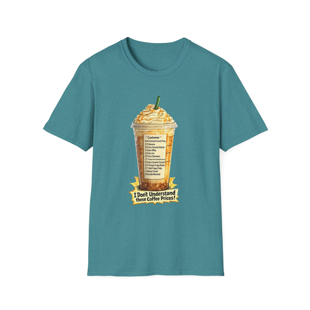 I Don't Understand These Coffee Prices T-Shirt