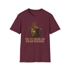 Pry It From My Dead Hands T-Shirt
