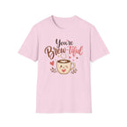 You're Brew-tiful T-Shirt