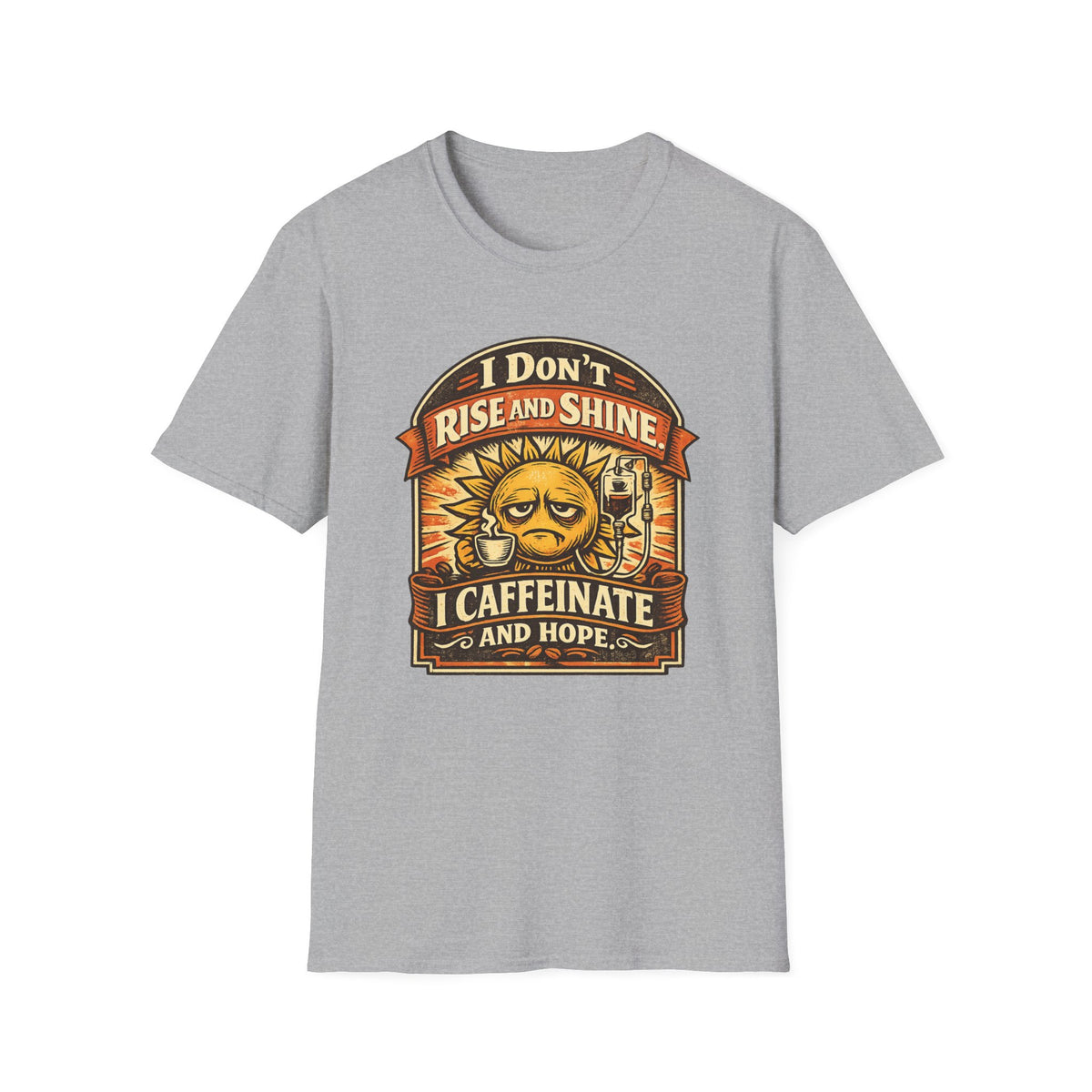 I Don't Rise and Shine T-Shirt