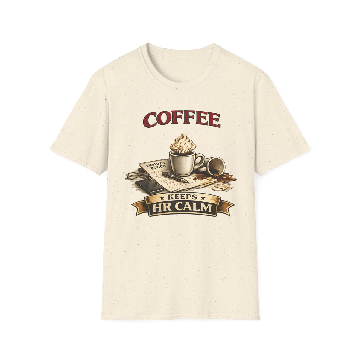 Coffee Keeps HR Calm T-Shirt