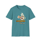 Caffeinated Over Everything T-Shirt