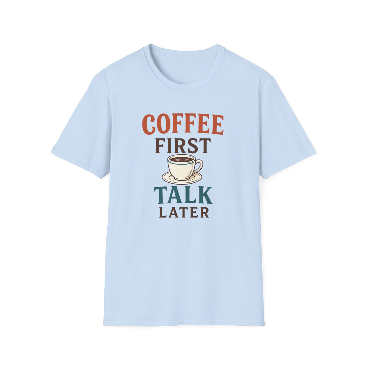 Coffee First T-Shirt