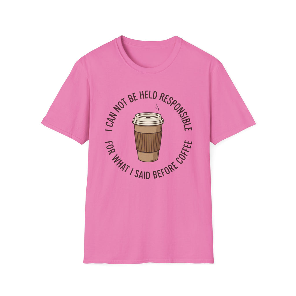 I Cannot Be Held Responsible T-Shirt