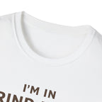 I'm in Grind Mode T-Shirt