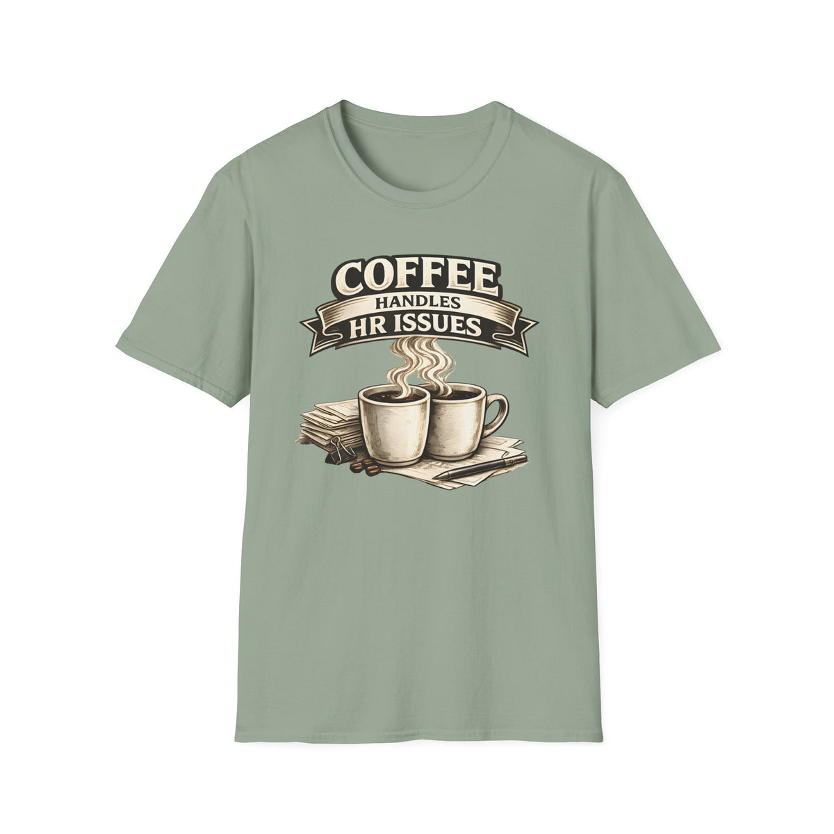 Coffee Handles HR Issues T-Shirt