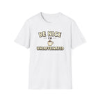 Be Nice I'm Uncaffeinated T-Shirt