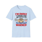 You Have Been Warned T-Shirt