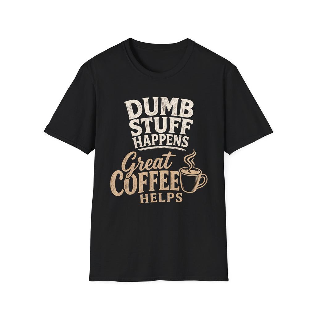 Dumb Stuff Happens T-Shirt