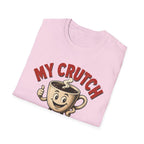 My Crutch T-Shirt