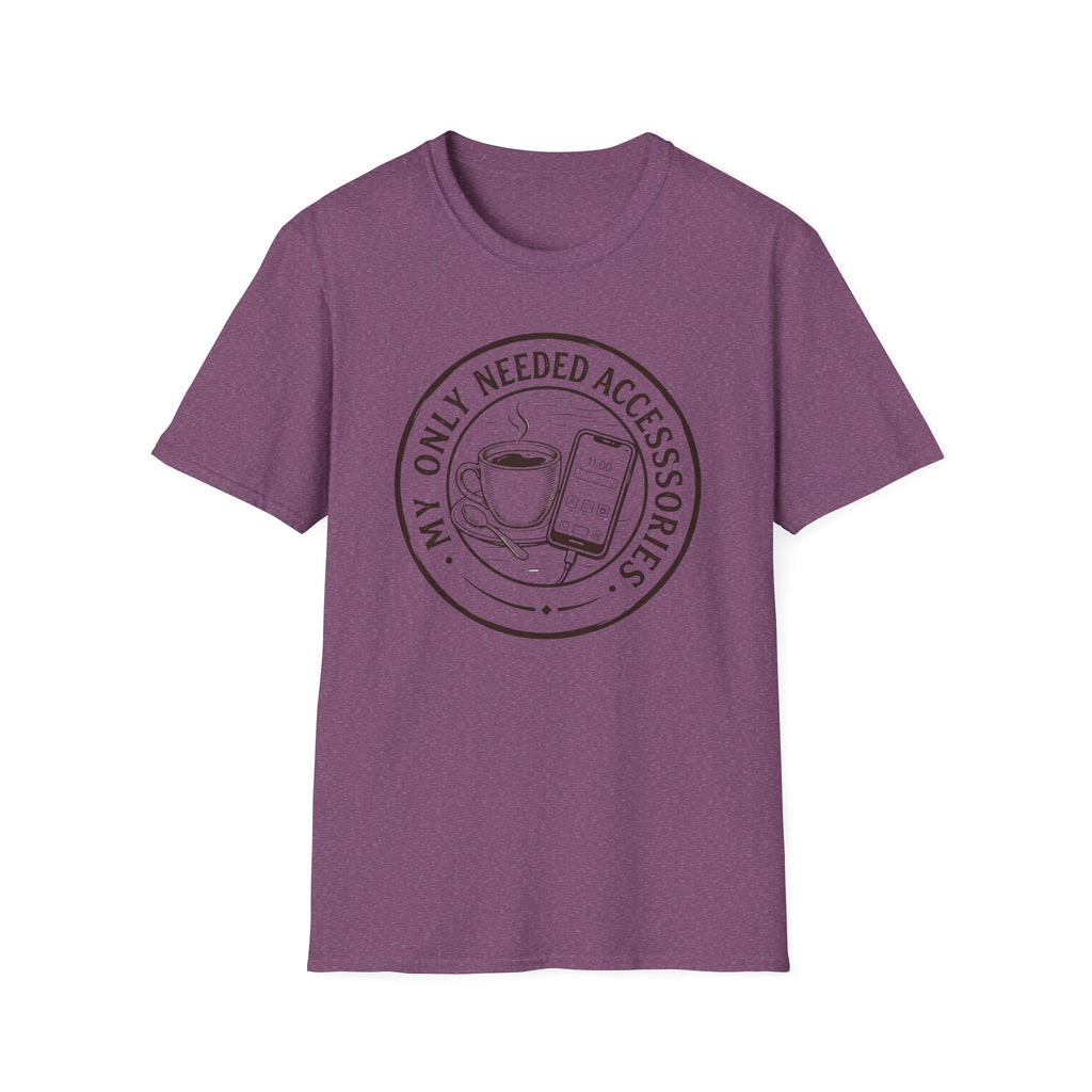 My Only Needed Accessories T-Shirt
