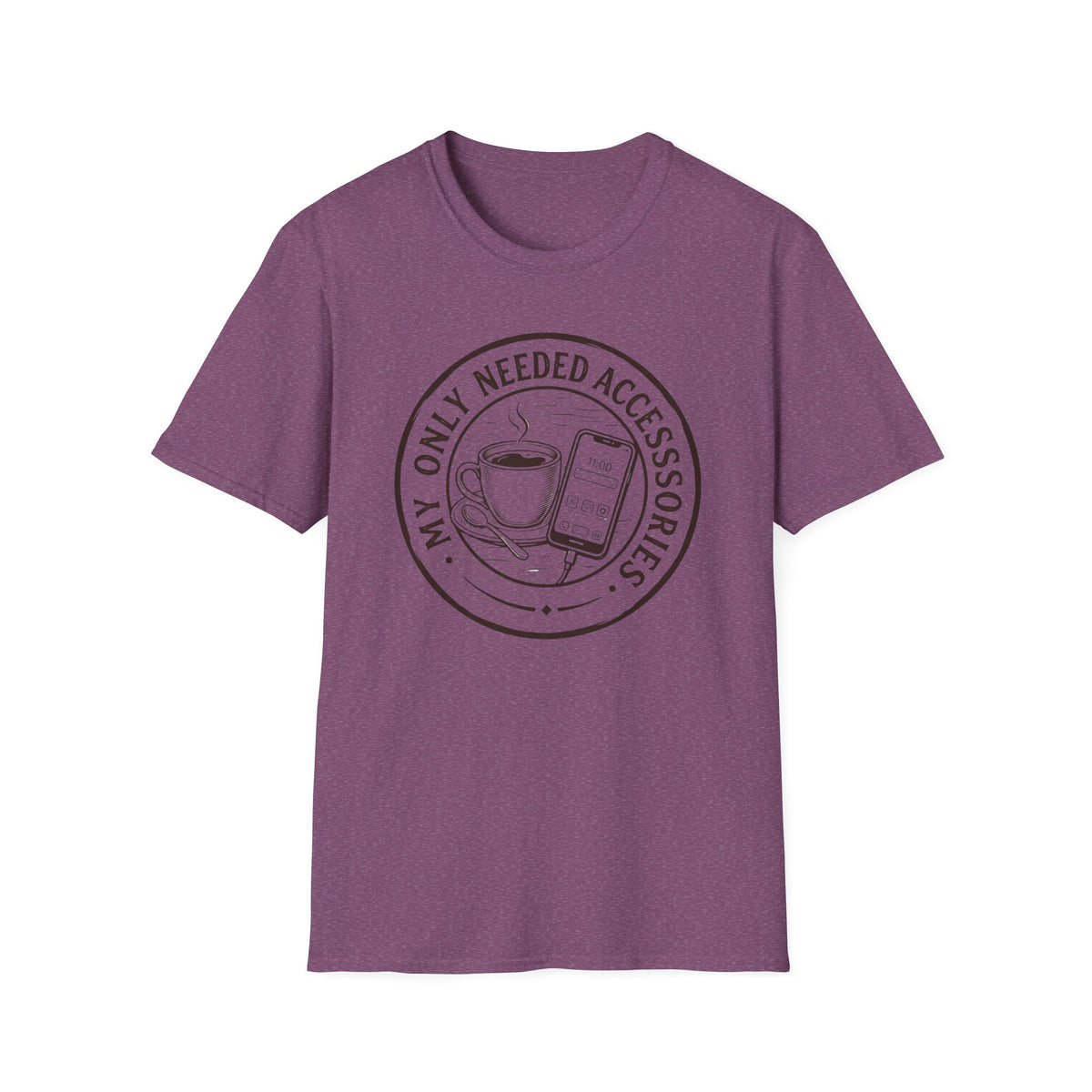 My Only Needed Accessories T-Shirt