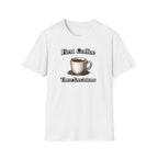 Coffee First Then Decisions T-Shirt