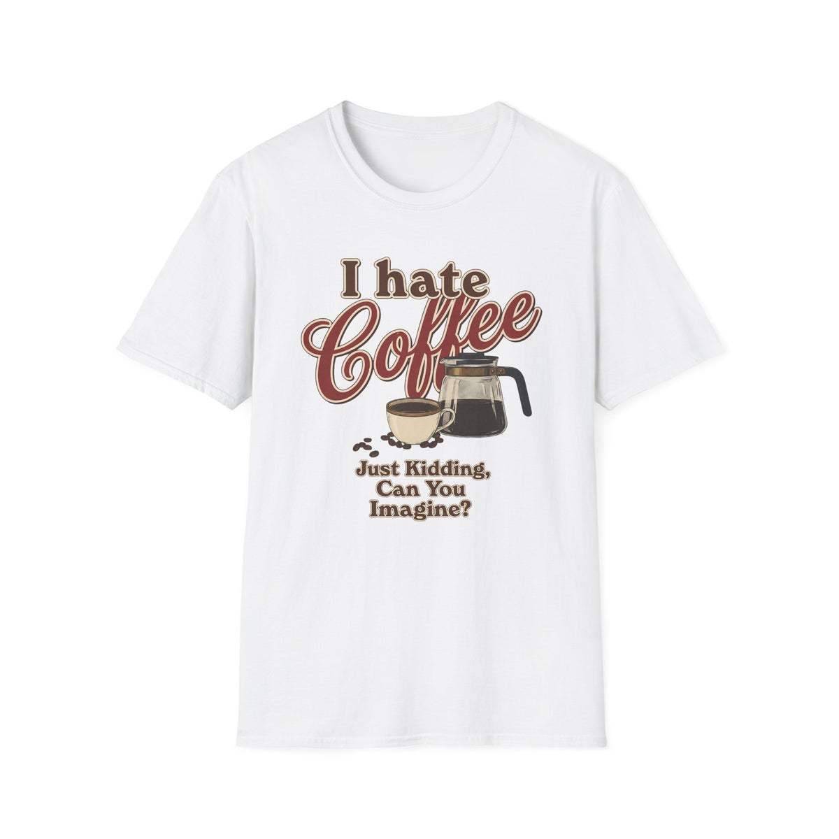 I Hate Coffee T-Shirt