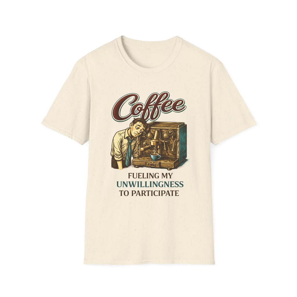 Fueling My Unwillingness T-Shirt