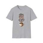 You Had Me at Coffee T-Shirt
