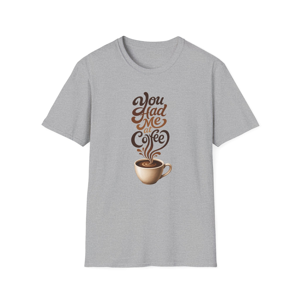 You Had Me at Coffee T-Shirt