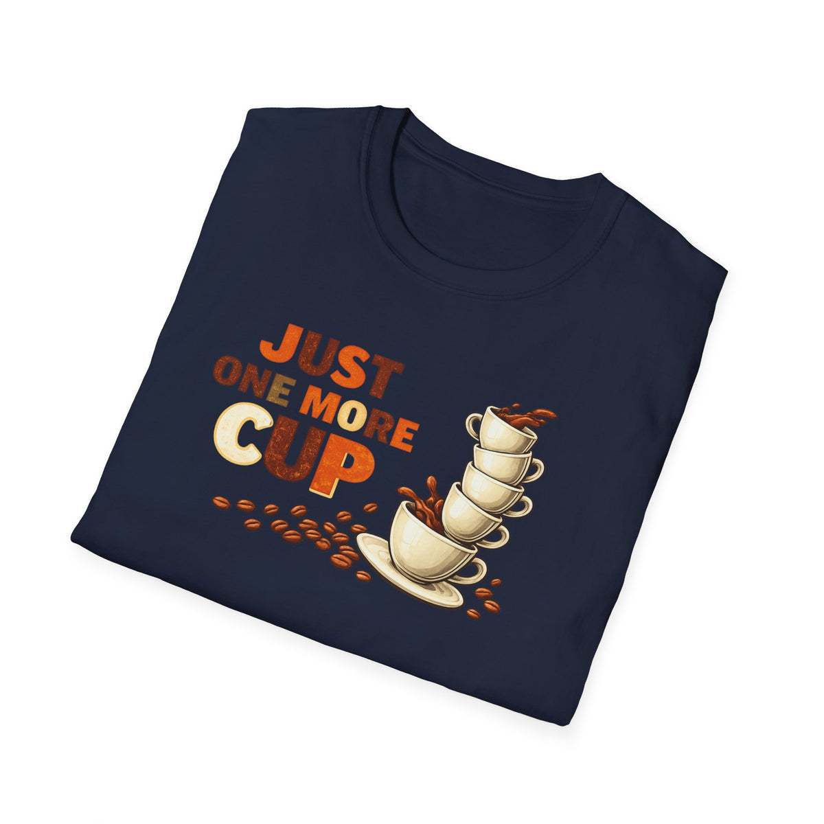 Just One More Cup T-Shirt