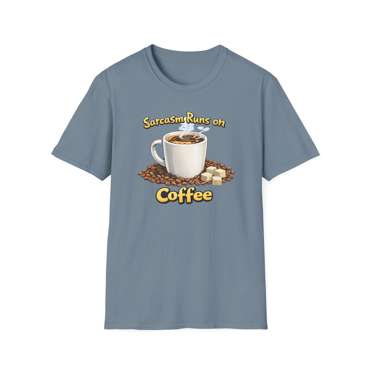 Sarcasm Runs on Coffee T-Shirt