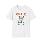 Coffee First T-Shirt