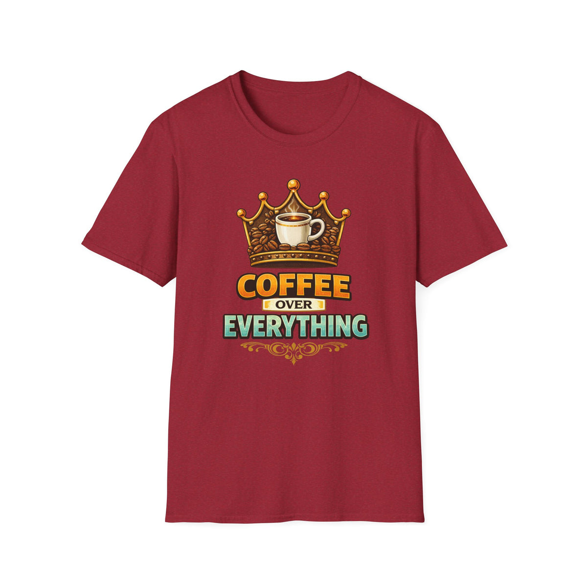 Coffee Over Everything T-Shirt