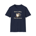 Coffee First Then Decisions T-Shirt