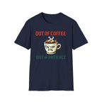 Out of Coffee T-Shirt