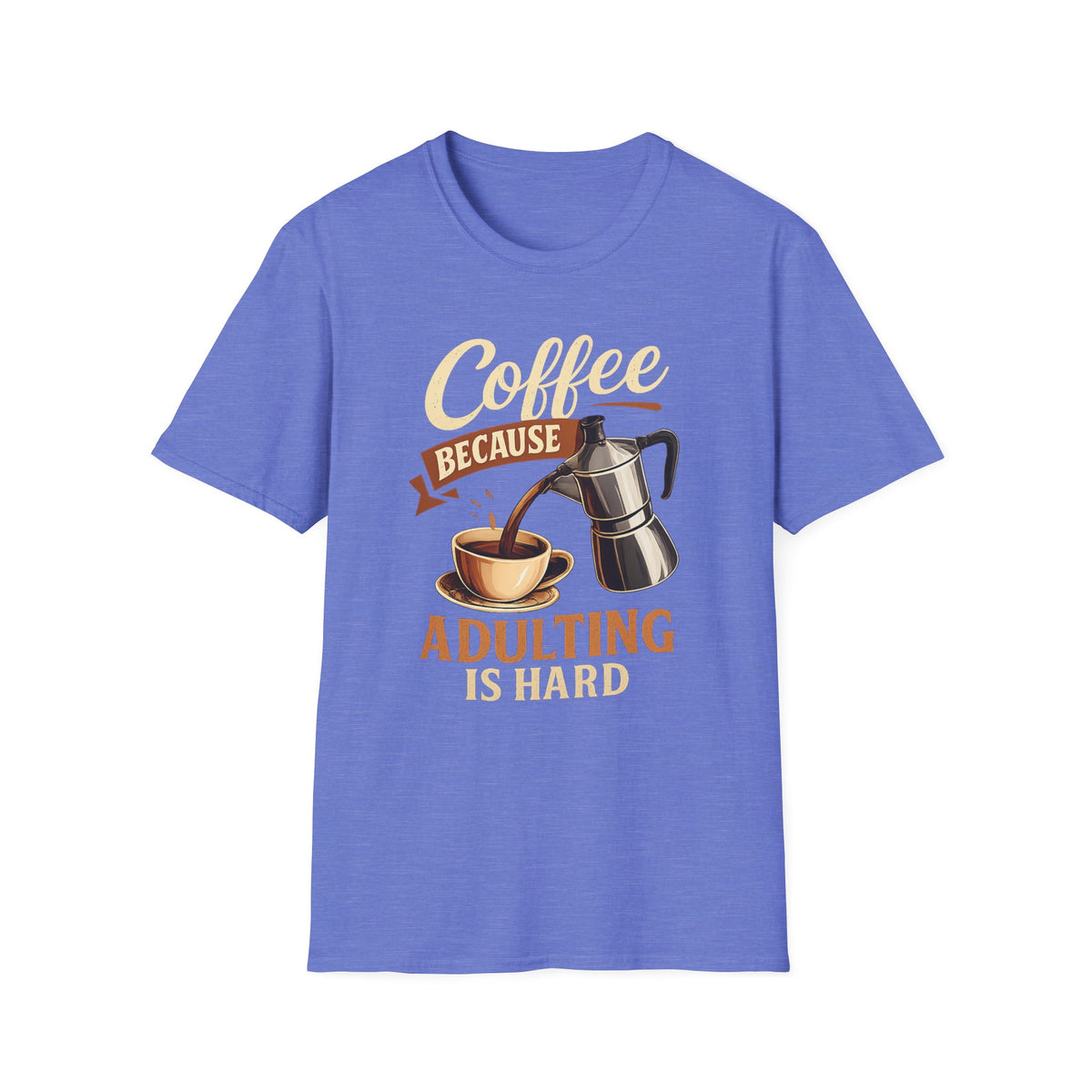 Adulting is Hard T-Shirt