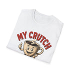 My Crutch T-Shirt