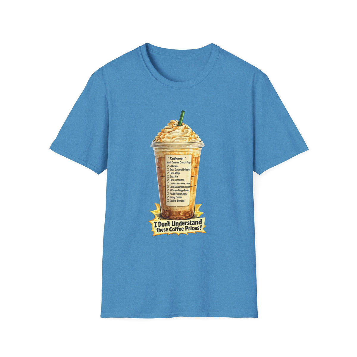 I Don't Understand These Coffee Prices T-Shirt