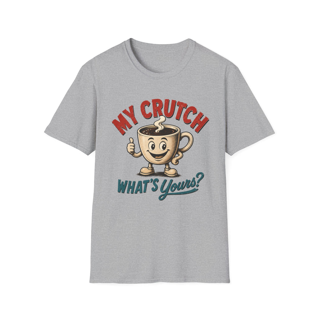 My Crutch T-Shirt