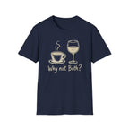 Why Not Both? T-Shirt