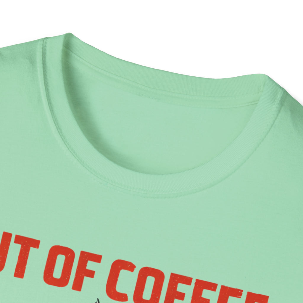 Out of Coffee T-Shirt