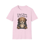 I Don't Know If I'll Make It T-Shirt