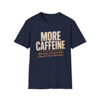 More Caffeine T-Shirt