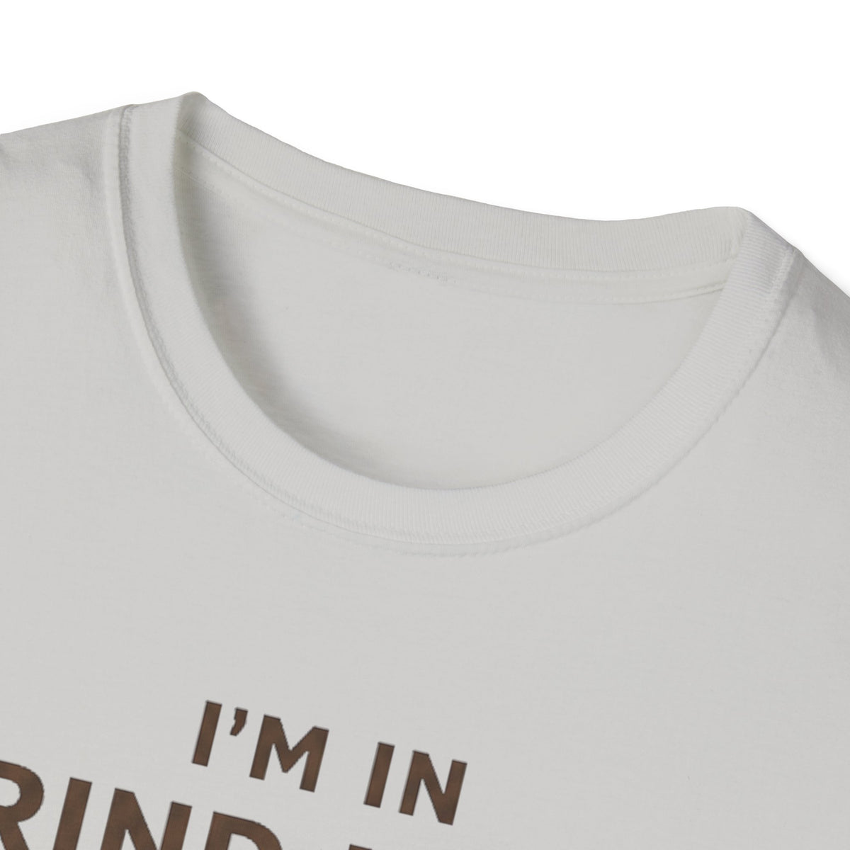 I'm in Grind Mode T-Shirt