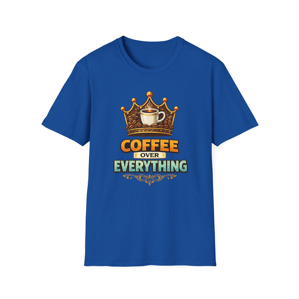 Coffee Over Everything T-Shirt