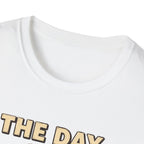 The Day Can Begin T-Shirt