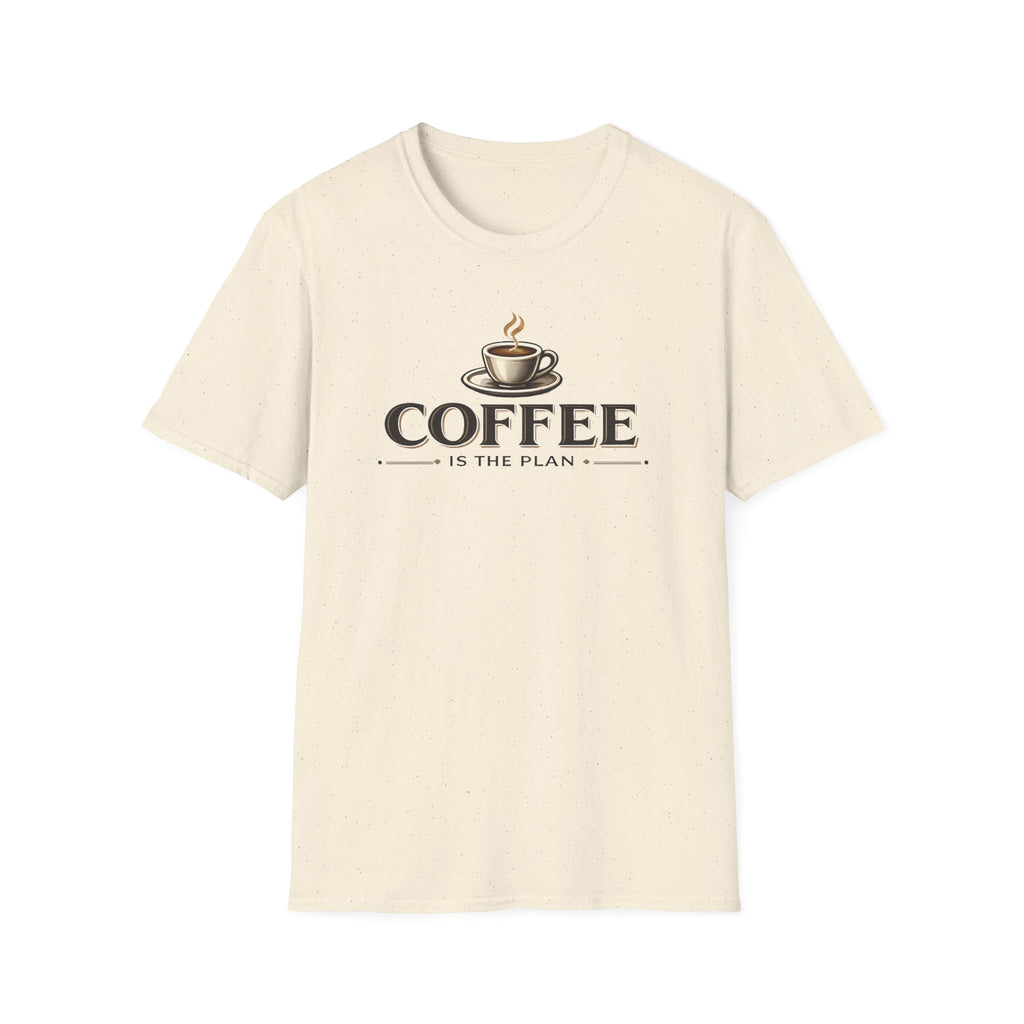 Coffee is the Plan T-Shirt