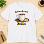 Sarcasm Runs on Coffee T-Shirt