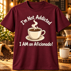 I'm Not Addicted T-Shirt in Maroon
