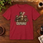Probably Need Coffee Too T-Shirt Antique Cherry Red coffee-bar flat lay, consistent framing