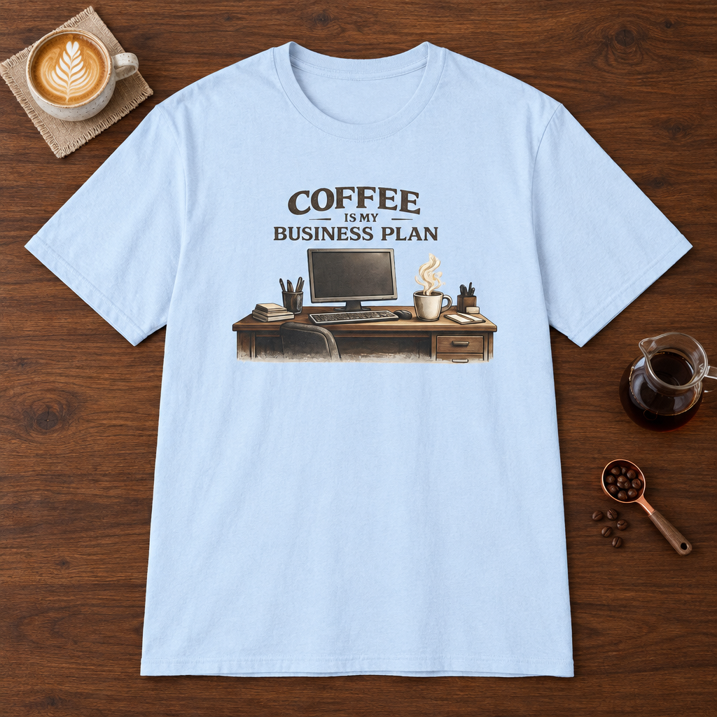Coffee is My Business Plan T-Shirt Light Blue coffee bar mockup