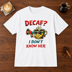 Decaf? T-Shirt White coffee bar mockup